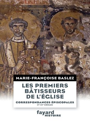 Les Premiers bâtisseurs de l''église by Marie-Françoise Baslez